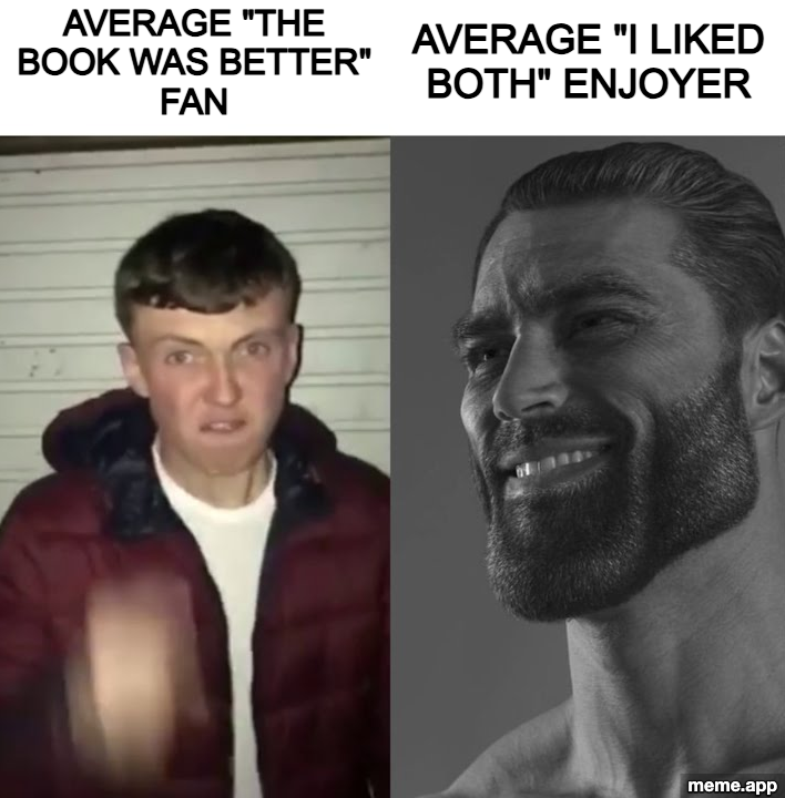 Average Fan vs Average Enjoyer meme comparing someone insisting the book was better to someone who liked both
