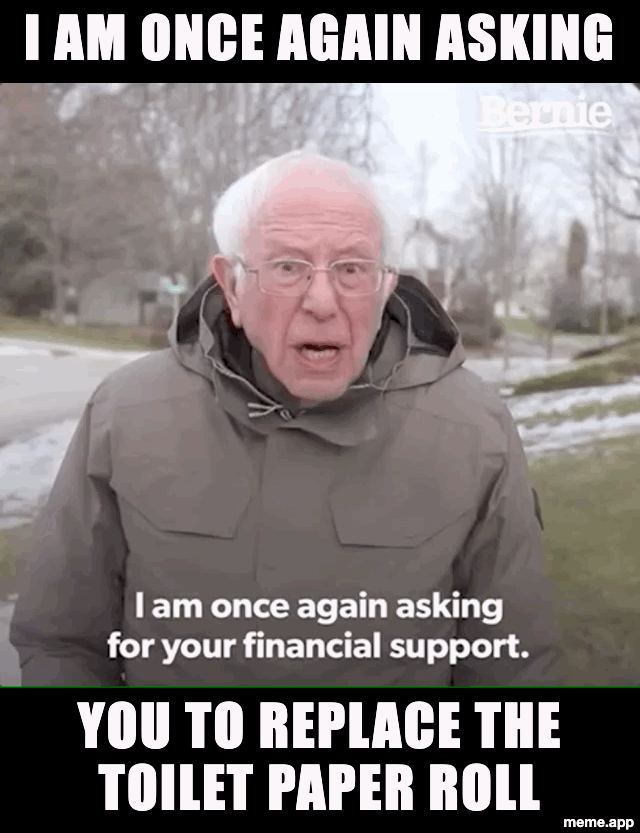 Animated Bernie Sanders GIF meme about once again asking someone to replace the toilet paper roll