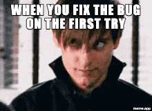 Animated Bully Maguire GIF meme strutting after fixing a bug on the first try