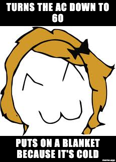 Derpina rage comic meme about turning the AC down to 60 and then putting on a blanket