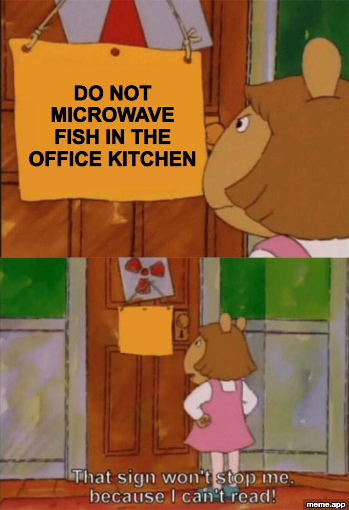 DW Read Sign meme with a sign saying not to microwave fish in the office kitchen