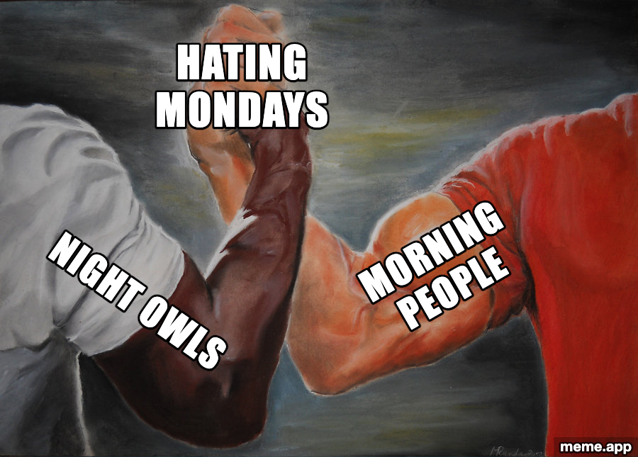 Epic Handshake meme about night owls and morning people both hating Mondays