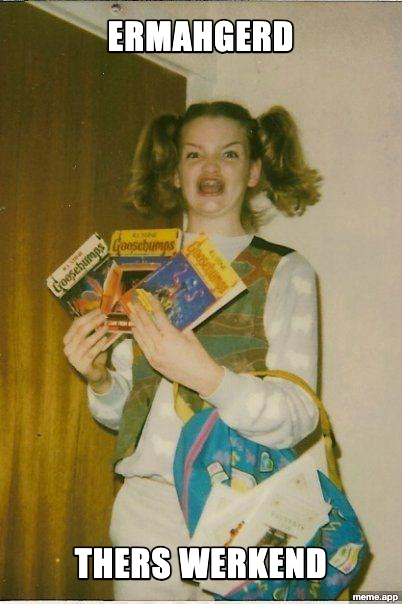 Ermahgerd meme showing excitement about the weekend, spelled as "THERS WERKEND"