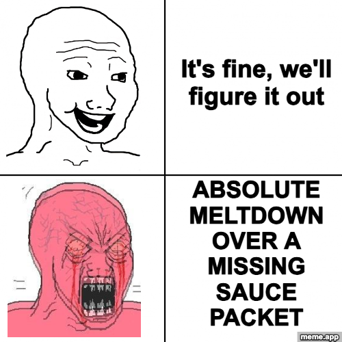 Happy vs Angry Wojak meme showing calm acceptance of real problems but total rage when a food order is wrong