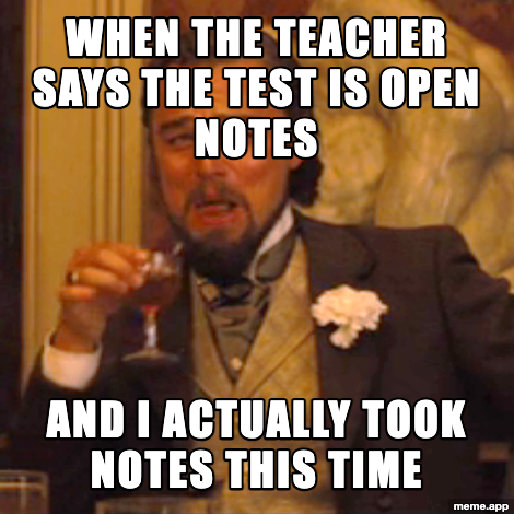 Laughing Leo meme about having notes ready when the teacher announces an open notes test