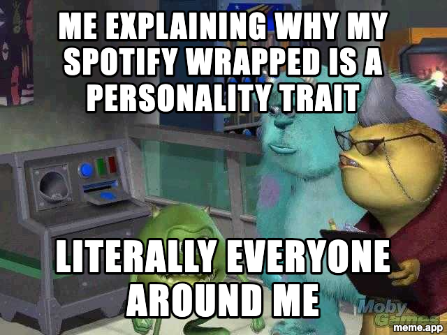 Mike Wazowski Explaining meme about defending Spotify Wrapped as a personality trait to an unimpressed audience