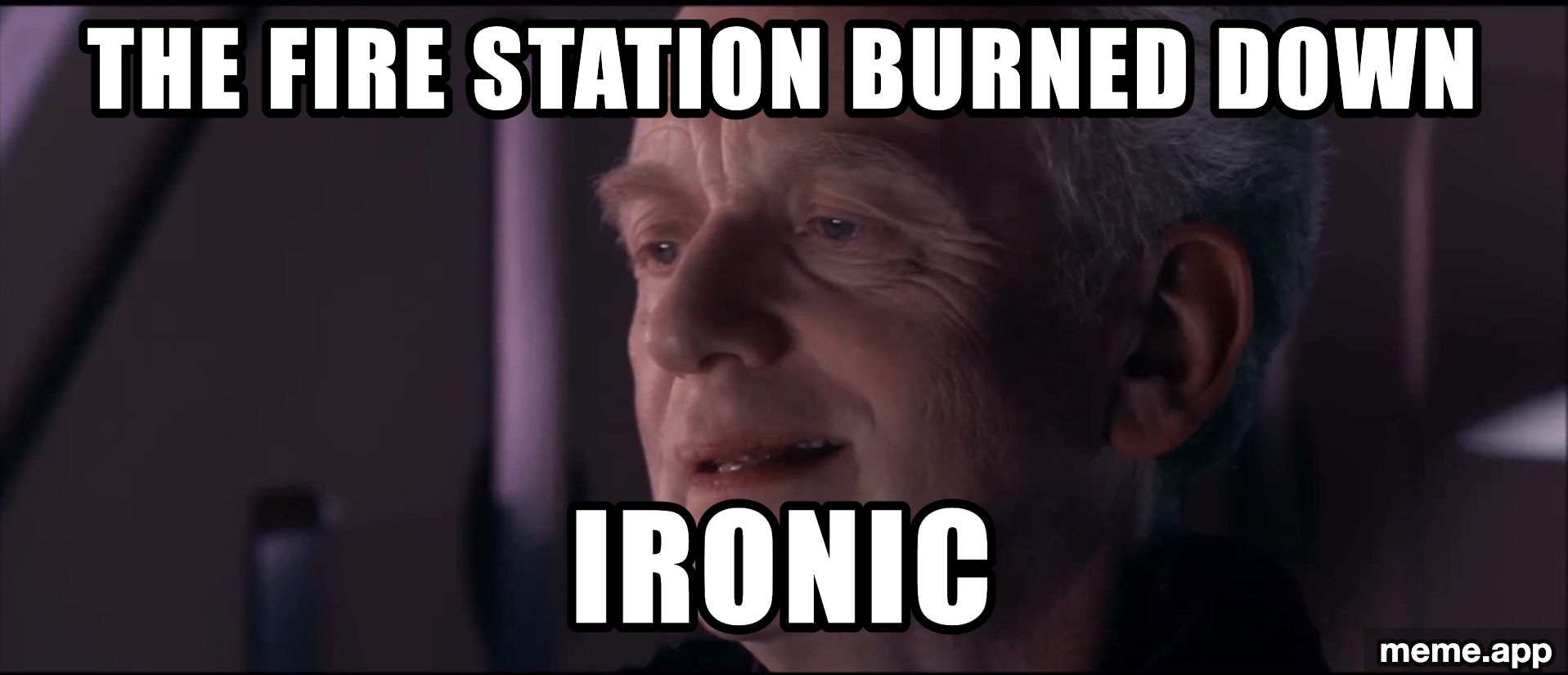 Palpatine Ironic meme about a fire station burning down
