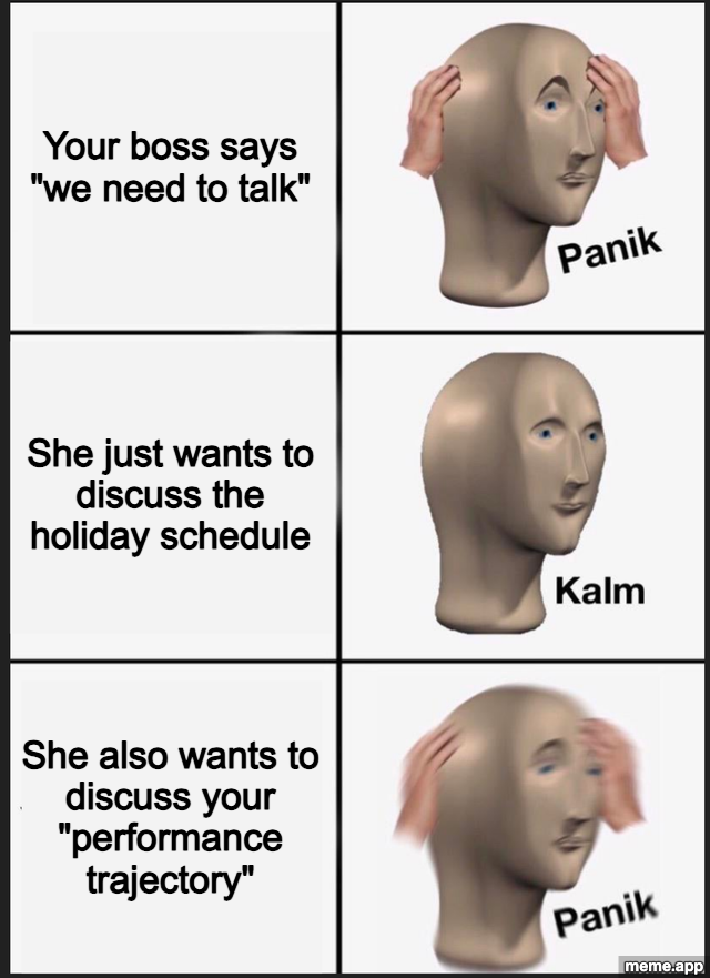 Panik Kalm Panik meme about your boss saying we need to talk then bringing up your performance