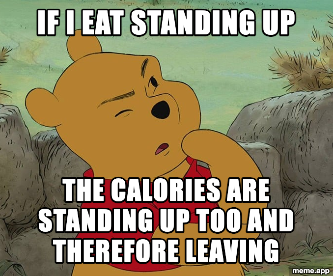 Pooh Bear thinking meme about standing-up calories leaving your body