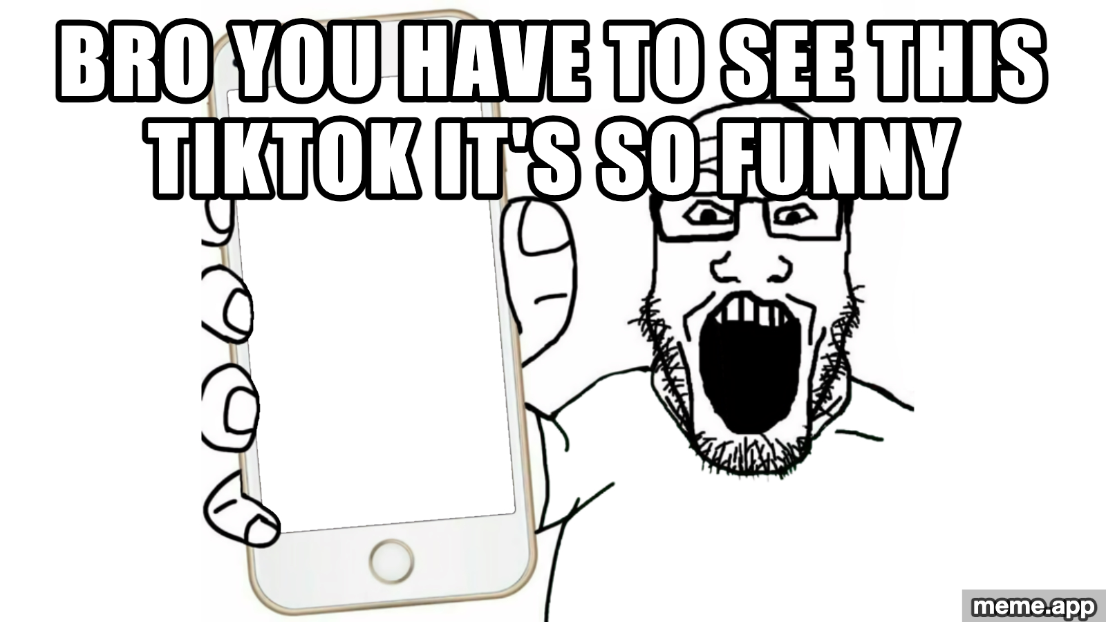 Soyjak Phone meme about someone insisting you watch a TikTok they think is the funniest thing ever