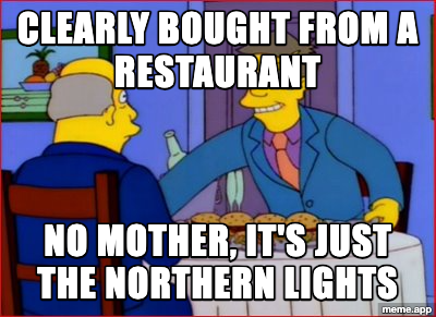 Steamed Hams meme about trying to pass off restaurant food as homemade