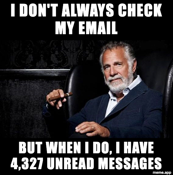 The Most Interesting Man In The World meme about rarely checking email and having thousands of unread messages