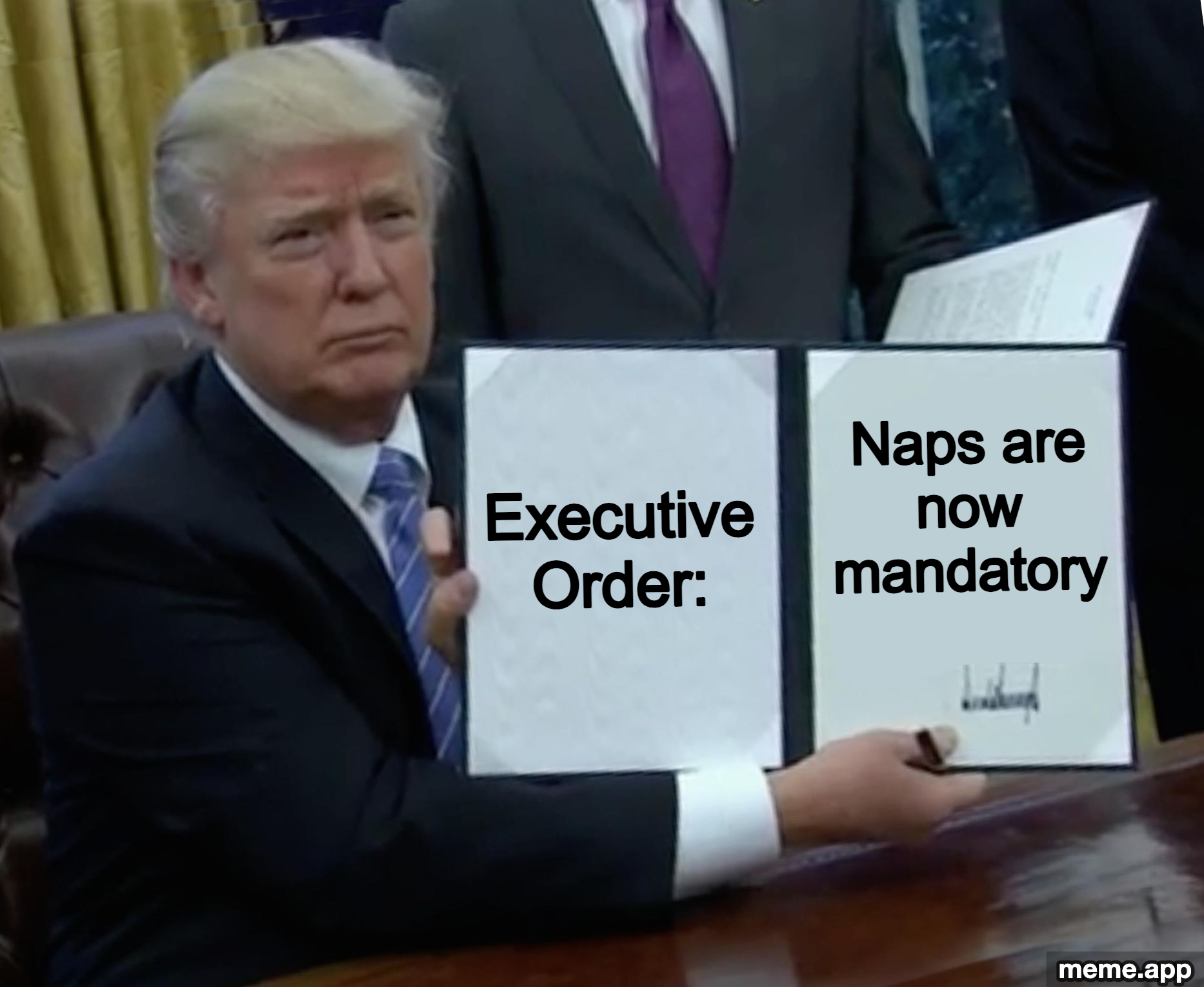 Trump Bill Signing meme with an executive order declaring naps are now mandatory