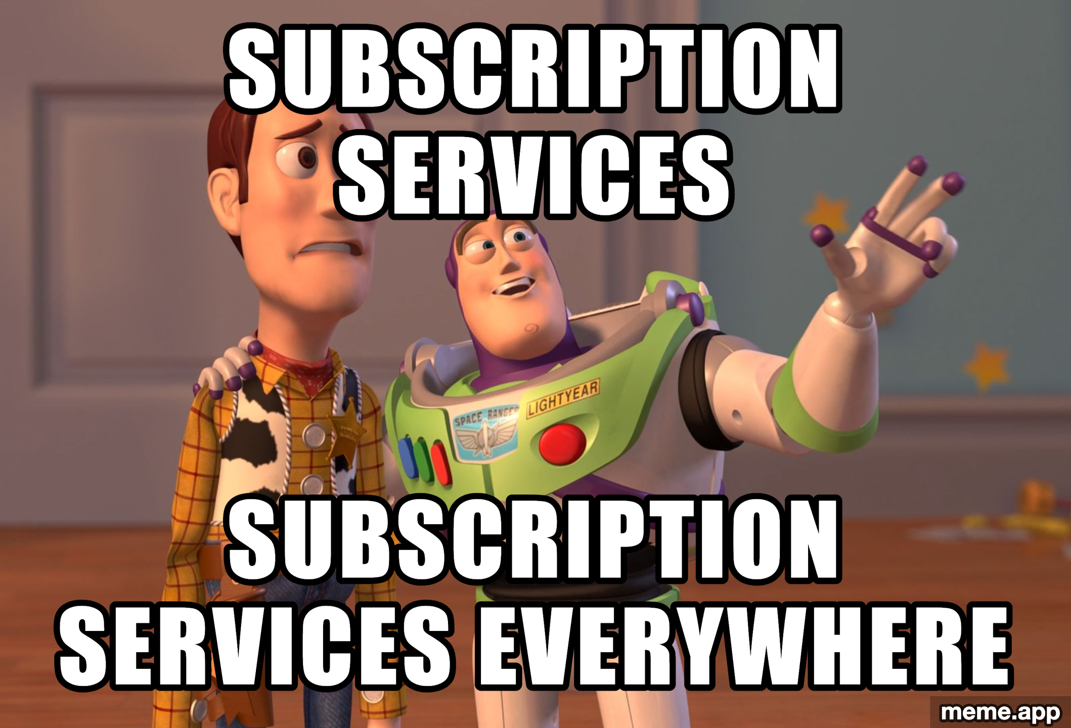 X X Everywhere meme about subscription services being everywhere