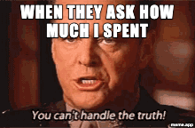 Animated You Can't Handle the Truth GIF about hiding spending habits
