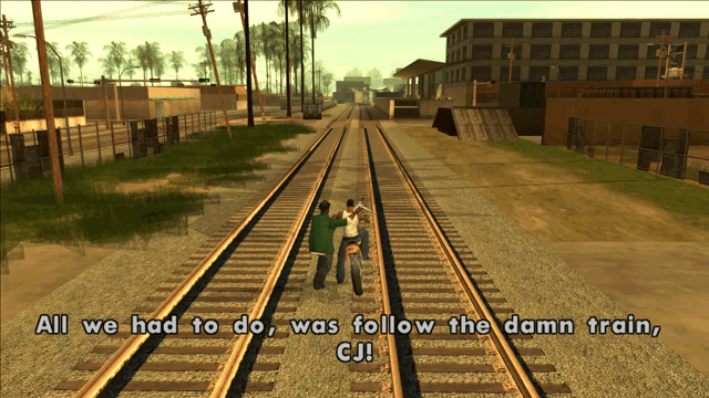 All You Had To Do Was Follow The Damn Train CJ GIF meme template