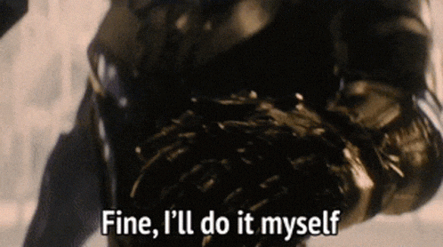 Fine I'll Do It Myself Thanos GIF meme template