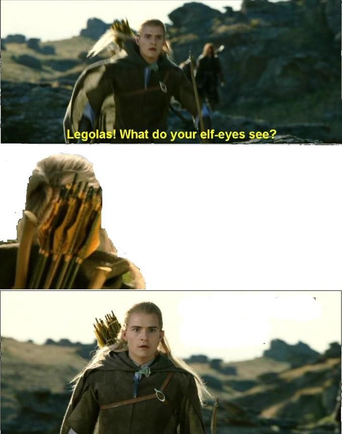Legolas What Do Your Elf Eyes See meme template