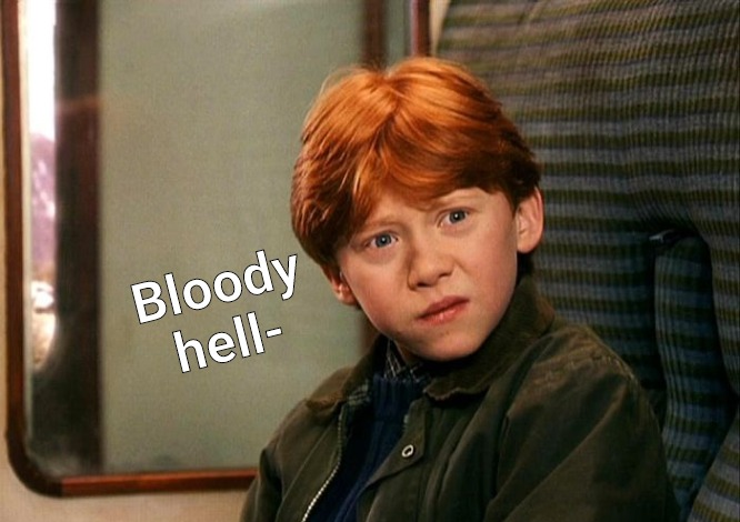 Ron Weasley Bloody Hell meme template